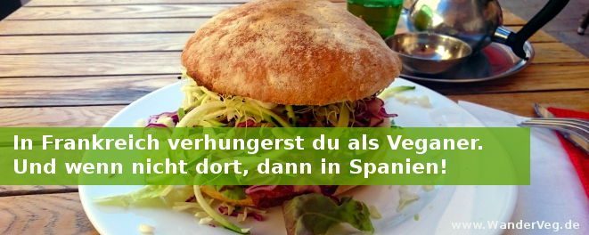In Frankreich verhungerst du als Veganer. Und wenn nicht dort, dann in Spanien!