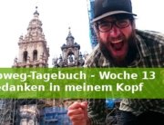 Jakobsweg-Tagebuch Wanderveg Woche 13